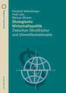 Ökologische Wirtschaftspolitik: Zwischen Ökodiktatur Und Umweltkatastrophe (1996)