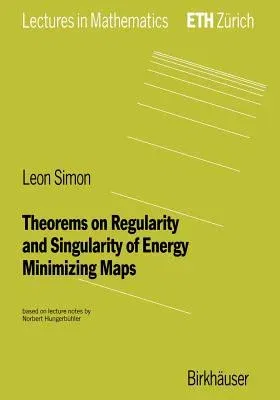 Theorems on Regularity and Singularity of Energy Minimizing Maps (1996)