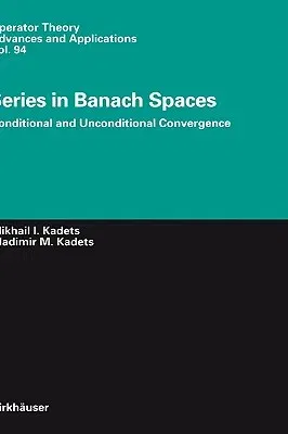 Series in Banach Spaces: Conditional and Unconditional Convergence (1997)