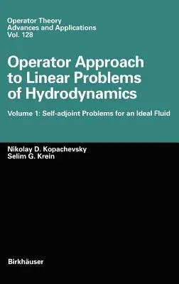 Operator Approach to Linear Problems of Hydrodynamics: Volume 1: Self-Adjoint Problems for an Ideal Fluid (2001)