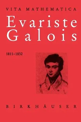 Evariste Galois 1811-1832 (1996)