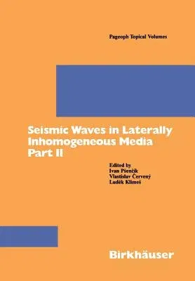 Seismic Waves in Laterally Inhomogeneous Media Part II: Part II (1996)