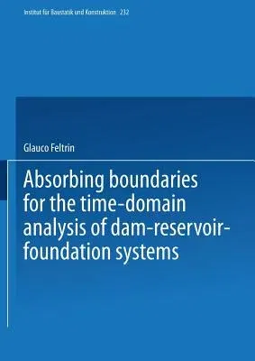 Absorbing Boundaries for the Time-Domain Analysis of Dam-Reservoir-Foundation Systems (1997)