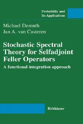 Stochastic Spectral Theory for Selfadjoint Feller Operators: A Functional Integration Approach (2000)