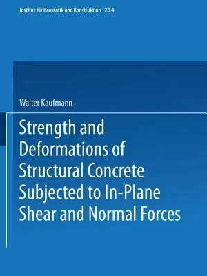 Strength and Deformations of Structural Concrete Subjected to In-Plane Shear and Normal Forces (1998)