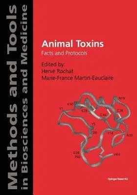 Animal Toxins: Facts and Protocols (Softcover Reprint of the Original 1st 2000)