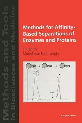 Methods for Affinity-Based Separations of Enzymes and Proteins (2002)