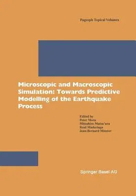 Microscopic and Macroscopic Simulation: Towards Predictive Modelling of the Earthquake Process (2001)