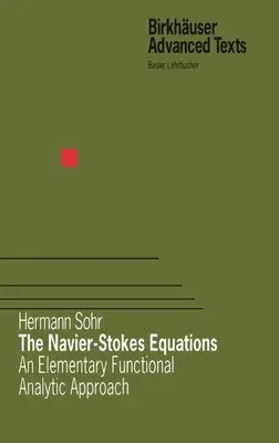 The Navier-Stokes Equations: An Elementary Functional Analytic Approach