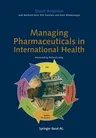 Managing Pharmaceuticals in International Health (2004)