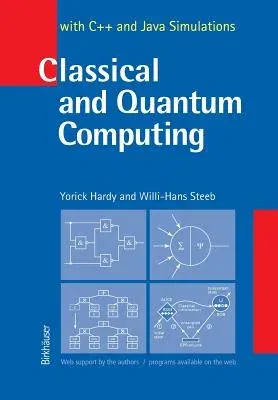 Classical and Quantum Computing: With C++ and Java Simulations (2001)