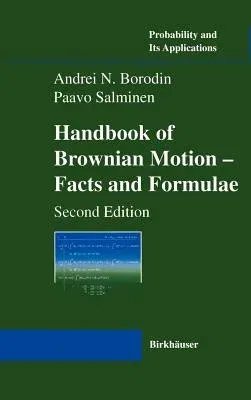 Handbook of Brownian Motion - Facts and Formulae