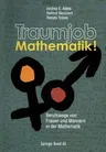 Traumjob Mathematik!: Berufswege Von Frauen Und Männern in Der Mathematik (2004)