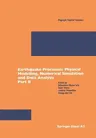 Earthquake Processes: Physical Modelling, Numerical Simulation and Data Analysis Part II (2002)