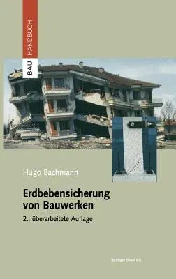 Erdbebensicherung Von Bauwerken (2., Uberarb. Aufl. 2002)