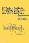 Npy Family of Peptides in Neurobiology, Cardiovascular and Metabolic Disorders: From Genes to Therapeutics (2006)