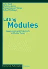 Lifting Modules: Supplements and Projectivity in Module Theory (2006)