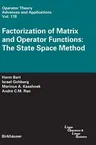 Factorization of Matrix and Operator Functions: The State Space Method (2008)