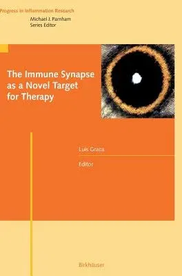 The Immune Synapse as a Novel Target for Therapy (2008)