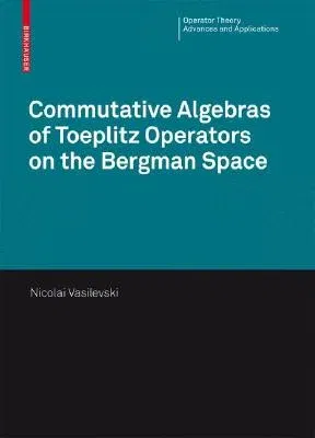 Commutative Algebras of Toeplitz Operators on the Bergman Space (2008)