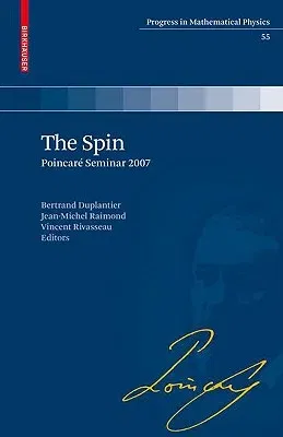 The Spin: Poincaré Seminar 2007 (2009)