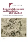 Demokratiebewegung Und Revolution 1847 Bis 1849: Internationale Aspekte Und Europäische Verbindungen (Softcover Reprint of the Original 1st 1998)