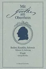 Mit Goethe Am Oberrhein: Baden, Kurpfalz, Schweiz. Elsaß (Softcover Reprint of the Original 1st 1981)