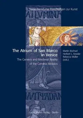 The Atrium of San Marco in Venice: The Genesis and Medieval Reality of the Genesis Mosaics