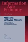 Modeling Software Markets: Empirical Analysis, Network Simulations, and Marketing Implications (Softcover Reprint of the Original 1st 2003)