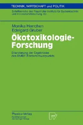 Ökotoxikologie-Forschung: Bilanzierung Der Ergebnisse Des Bmbf-Förderschwerpunkts (2003)