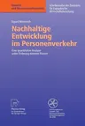 Nachhaltige Entwicklung Im Personenverkehr: Eine Quantitative Analyse Unter Einbezug Externer Kosten (2004)