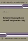 Entscheidungsregeln Zur Abweichungsauswertung: Ein Beitrag Zur Betriebswirtschaftlichen Abweichungsanalyse (1983)