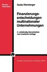 Finanzierungsentscheidungen Multinationaler Unternehmungen (2., Uberarb. Aufl.)