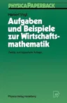 Aufgaben Und Beispiele Zur Wirtschaftsmathematik (2., Durchgesehene Aufl.)