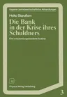 Die Bank in Der Krise Ihres Schuldners: Eine Entscheidungsorientierte Analyse