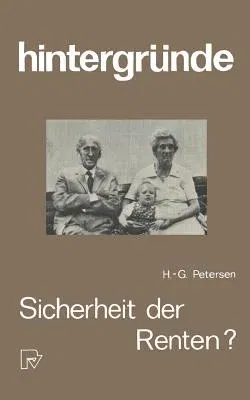 Sicherheit Der Renten?: Die Zukunft Der Altersversorgung (1981)