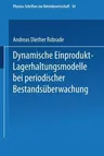 Dynamische Einprodukt-Lagerhaltungsmodelle Bei Periodischer Bestandsüberwachung