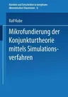 Mikrofundierung Der Konjunkturtheorie Mittels Simulationsverfahren (1993)