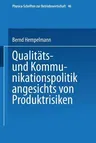 Qualitäts- Und Kommunikationspolitik Angesichts Von Produktrisiken