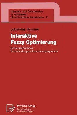 Interaktive Fuzzy Optimierung: Entwicklung Eines Entscheidungsunterstützungssystems