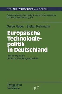 Europäische Technologiepolitik in Deutschland: Bedeutung Für Die Deutsche Forschungslandschaft