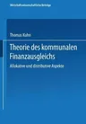 Theorie Des Kommunalen Finanzausgleichs: Allokative Und Distributive Aspekte