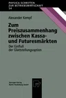 Zum Preiszusammenhang Zwischen Kassa -- Und Futuresmärkten: Der Einfluß Der Glattstellungsoption