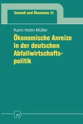 Ökonomische Anreize in Der Deutschen Abfallwirtschaftspolitik