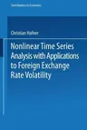 Nonlinear Time Series Analysis with Applications to Foreign Exchange Rate Volatility (1998)