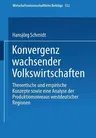 Konvergenz Wachsender Volkswirtschaften: Theoretische Und Empirische Konzepte Sowie Eine Analyse Der Produktivitätsniveaus Westdeutscher Regionen