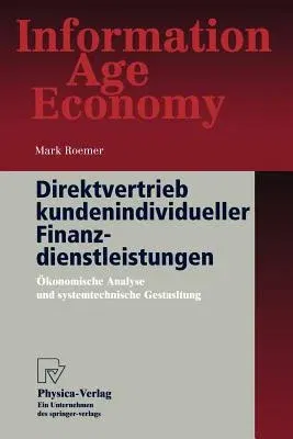 Direktvertrieb Kundenindividueller Finanzdienstleistungen: Ökonomische Analyse Und Systemtechnische Gestaltung