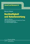 Nachhaltigkeit Und Naturbewertung: Welchen Beitrag Kann Das Ökonomische Konzept Der Preise Zur Operationalisierung Von Nachhaltigkeit Leisten?