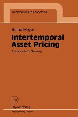 Intertemporal Asset Pricing: Evidence from Germany (Softcover Reprint of the Original 1st 1999)