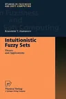 Intuitionistic Fuzzy Sets: Theory and Applications (1999)